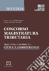 Concorso magistratura tributaria. Temi svolti di diritto civile e commerciale. Con aggiornamento online libro