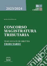 Concorso magistratura tributaria. Temi svolti di diritto tributario