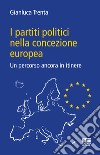 I partiti politici nella concezione europea. Un percorso ancora in itinere libro