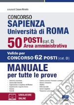 Concorso Sapienza Università di Roma 50 posti (cat. C). Area amministrativa. Manuale per tutte le prove. Con software di simulazione libro