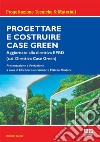 Progettare e costruire case green. Aggiornato alla direttiva EPBD (c.d. Direttiva Case Green) libro
