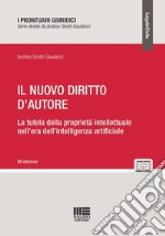 Il nuovo diritto d'autore. La tutela della proprietà intellettuale nell'era dell'intelligenza artificiale libro