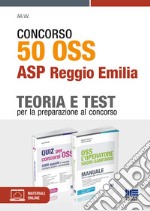 Concorso 50 OSS. ASP Reggio Emilia. Kit. Con espansione online libro