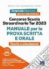 Concorso scuola straordinario Ter 2023. Manuale per la prova scritta e orale. Teoria e simulazioni. Con simulatore di quiz libro di Calvino Rosanna Barone Leonilde Billi Ilaria