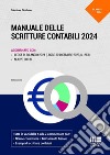 Manuale delle scritture contabili 2024. Aggiornato con Legge di Bilancio 2024 (Legge 30 dicembre 2023, N.123) e nuovo OIC 34 libro