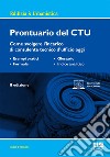 Prontuario del CTU. Come svolgere l'incarico di consulente tecnico d'ufficio oggi libro