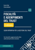 Fiscalità e adempimenti del trust. Guida operativa per la gestione del Trust libro