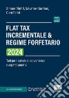 Flat Tax incrementale & Regime forfetario. Tool per il calcolo di convenienza e aspetti operativi libro