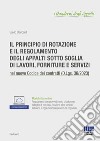 Il principio di rotazione e il regolamento degli appalti sotto soglia di lavori, forniture e servizi. Con espansione online libro