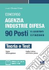 Concorso agenzia industrie difesa. 90 posti. Teoria e test. Con espansione online libro