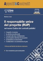 Il responsabile unico del progetto (RUP) nel nuovo Codice dei contratti pubblici. Con iLibro libro