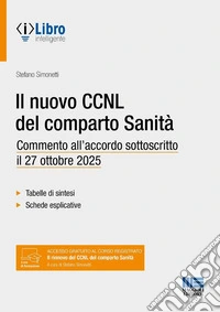 Il nuovo CCNL del comparto Sanità. Commento all'accordo sottoscritto il 27 ottobre 2025 libro