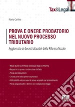 Prova e onere probatorio nel nuovo processo tributario. Aggiornato ai decreti attuativi della Riforma fiscale libro