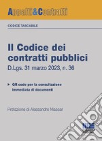 Il codice dei contratti pubblici. Versione tascabile. D.Lgs. 31 marzo 2023, n. 36. Con QR Code libro