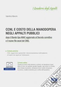 CCNL e costo della manodopera negli appalti pubblici. Dopo il Bando tipo ANAC aggiornato al Decreto correttivo e il nuovo file excel del CNEL libro