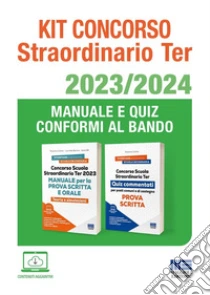 Kit concorso straordinario ter 2023/2024. Manuale e quiz conformi al bando. Con simulatore di quiz