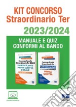 Kit concorso straordinario ter 2023/2024. Manuale e quiz conformi al bando. Con simulatore di quiz libro