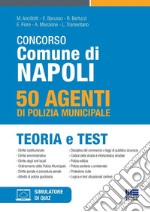 Concorso Comune di Napoli. 50 agenti di polizia municipale. Teoria e test. Con espansione online libro