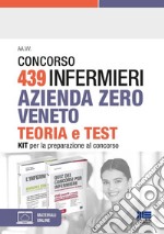 Concorso 439 infermieri Azienda Zero Veneto. Kit per la preparazione al concorso. Con software di simulazione libro