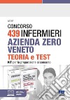 Concorso 439 infermieri Azienda Zero Veneto. Kit per la preparazione al concorso. Con software di simulazione libro