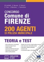 Concorso Comune di Firenze. 200 agenti di Polizia municipale. Teoria e test. Con software di simulazione libro