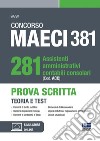 Concorso MAECI 381 Posti. 281 assistenti amministrativi contabili consolari (Cod. ACC). Prova Scritta. Teoria e test libro