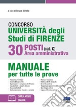 Concorso Università degli studi di Firenze. 30 posti area amministrativa (cat. C). Manuale per tutte le prove. Con espansione online libro