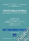 Codice della Scuola. Legislazione scolastica, civile, penale e amministrativa libro