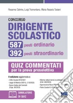 Concorso dirigente scolastico. 587 posti ordinario, 392 posti straordinario. Quiz commentati per la prova preselettiva. Con espansione online libro