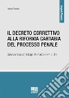 Il decreto correttivo alla Riforma Cartabia del processo penale. Cosa cambia con il D.lgs. 19 marzo 2024, n. 31 libro