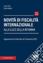 Novità di fiscalità internazionale alla luce della Riforma. Aggiornamenti online fino al 31 dicembre 2024