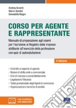 Corso per agente e rappresentante. Manuale di preparazione agli esami per l'iscrizione al Registro delle imprese abilitante all'esercizio della professione con quiz di autovalutazione. Con software di simulazione