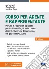 Corso per agente e rappresentante. Manuale di preparazione agli esami per l'iscrizione al Registro delle imprese abilitante all'esercizio della professione con quiz di autovalutazione. Con software di simulazione libro