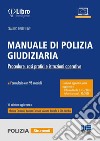 Manuale di polizia giudiziaria. Procedure, casi pratici e istruzioni operative. Aggiornato a Riforma Nordio e Cybersicurezza. Con espansione online libro di Delle Fave Claudio