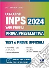 Concorso INPS 2024 vari profili. Prova preselettiva. Test e prove ufficiali. Con espansione online libro