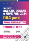 Concorso Agenzia Dogane e Monopoli 2024 per 564 posti. Prova preselettiva. Teoria e test. Con software di simulazione libro di Cotruvo Giuseppe Tramontano Luigi