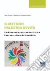 Il metodo palestra di vita. Un allenamento per la mente e il corpo. Una nuova visione della vecchiaia libro