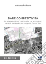 Dare competitività. La rigenerazione territoriale tra economia, società, ambiente nel progetto Green Tour