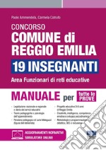 Concorso comune di Reggio Emilia 19 insegnanti. Area funzionari di reti educative. Manuale per tutte le prove