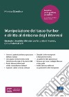 Manipolazione del tasso Euribor e diritto al rimborso degli interessi. Strategie e tecniche difensive per la tutela di imprese, consumatori ed enti libro di Mandico Monica