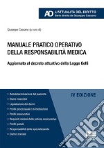 Manuale pratico operativo della responsabilità medica. Aggiornato al decreto attuativo della Legge Gelli libro