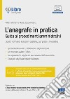 L'anagrafe in pratica. Guida ai procedimenti amministrativi. Quadro normativo, indicazioni operative, casi pratici e modulistica. Con iLibro libro