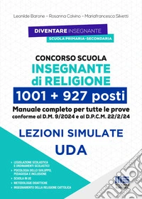 Concorso Scuola IRC Insegnante di Religione 1001 + 927 posti. Manuale completo per tutte le prove, conforme al D.M. 9/2024 e al D.P.C.M. 22/2/24. Con lezioni Simulate UDA e Simulatore