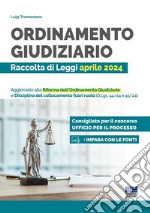 Ordinamento giudiziario. Raccolta di Leggi aprile 2024. Aggiornato alla Riforma dell'Ordinamento Giudiziario e Disciplina del collocamento fuori ruolo (D.Lgs. 44/24 e 45/24) libro