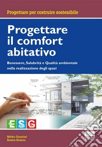 Progettare il comfort abitativo. Benessere, salubrità e qualità ambientale nella realizzazione degli spazi