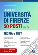 Concorso Università di Firenze 50 posti (cat. C). Teoria e test. Con espansione online libro