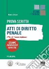 Prova scritta. Atti di diritto penale. Oltre 40 tracce esplicate. Esame avvocato 2024/25 libro