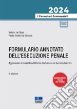 Formulario annotato dell'esecuzione penale. Aggiornato al correttivo Riforma Cartabia e al decreto Carceri libro