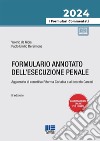 Formulario annotato dell'esecuzione penale. Aggiornato al correttivo Riforma Cartabia e al decreto Carceri libro di De Gioia Valerio De Simone Paolo Emilio