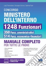 Concorso Ministero dell'Interno 1248 Funzionari. 350 amministrativi e 514 economo-finanziari. Manuale completo per tutte le prove. Con espansione online libro